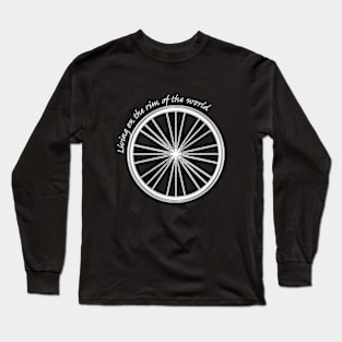 Living on the rim of the world Long Sleeve T-Shirt